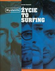Myslovitz. Życie to surfing. Autor: Gnoiński Leszek. Dadada.pl Okładka książki Myslovitz. Życie to surfing