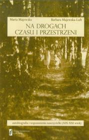 Na drogach czasu i przestrzeni. Autor: Majewska-Bator Maria, Majewska-Luft Barbara. Dadada.pl Okładka książki Na drogach czasu i przestrzeni