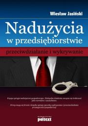 Okładka książki Nadużycia w przedsiębiorstwie przeciwdziałanie