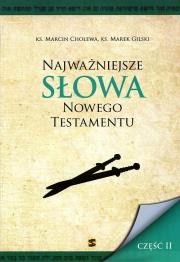 Najważniejsze słowa Nowego Testamentu. Autor: ks. Marcin Cholewa, ks. Marek Gilski. Dadada.pl Okładka książki Najważniejsze słowa Nowego Testamentu
