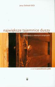 Okładka książki Największe tajemnice duszy Spotkania z własnym wnętrzem