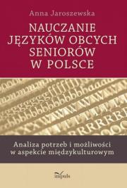 Nauczanie języków obcych seniorów w Polsce. Autor: Grodzicka-Jaroszewska Anna. Dadada.pl Okładka książki Nauczanie języków obcych seniorów w Polsce