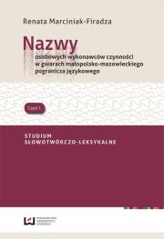 Okładka książki Nazwy osobowych wykonawców czynności w gwarach małopolsko- mazowieckiego pogranicza językowego