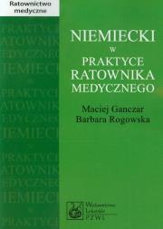 Niemiecki w praktyce ratownika medycznego. Autor: Ganczar Maciej, Rogowska Barbara. Dadada.pl Okładka książki Niemiecki w praktyce ratownika medycznego