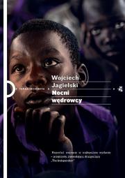 Nocni wędrowcy. Autor: Wojciech Jagielski. Dadada.pl Okładka książki Nocni wędrowcy