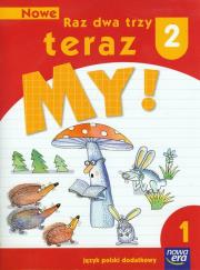 Okładka książki Nowe Raz dwa trzy teraz My 2 Język polski dodatkowy Część 1