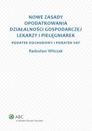 Okładka książki Nowe zasady opodatkowania działalności gospodarczej lekarzy i pielęgniarek