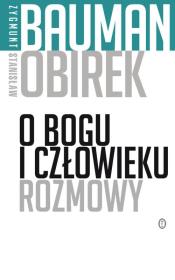 O Bogu i człowieku Rozmowy. Autor: Zygmunt Bauman, Stanisław Obirek. Dadada.pl Okładka książki O Bogu i człowieku Rozmowy
