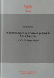 O dedykacjach w drukach polskich XVI i XVII w.. Autor: Tutak Kinga. Dadada.pl Okładka książki O dedykacjach w drukach polskich XVI i XVII w.