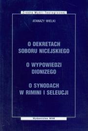 Okładka książki O dekretach soboru nicejskiego O wypowiedzi Dionizego O synodach w Rimini i Seleucji