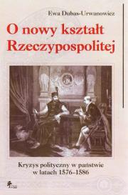 Okładka książki O nowy kształt Rzeczypospolitej