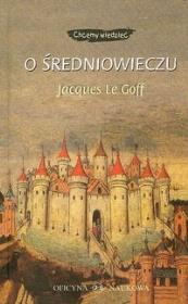 O średniowieczu. Autor: Le Goff Jacques, Schlegel Jean-Louis. Dadada.pl Okładka książki O średniowieczu