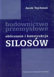 Obliczanie i konstrukcja silosów. Autor: Tejchman Jacek. Dadada.pl Okładka książki Obliczanie i konstrukcja silosów