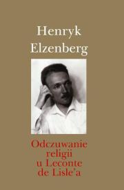 Odczuwanie religii u Leconte de Lisle'a. Autor: Elzenberg Henryk. Dadada.pl Okładka książki Odczuwanie religii u Leconte de Lisle'a