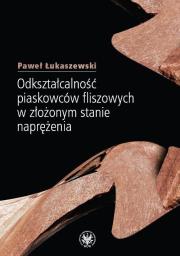Okładka książki Odkształcalność piaskowców fliszowych w złożonym stanie naprężenia