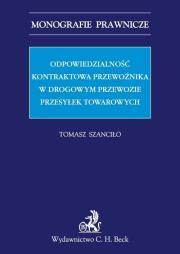 Okładka książki Odpowiedzialność kontraktowa przewoźnika w drogowym przewozie przesyłek towarowych.