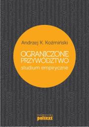 Ograniczone przywództwo. Studium empiryczne. Autor: Koźmiński Andrzej K.. Dadada.pl Okładka książki Ograniczone przywództwo. Studium empiryczne
