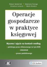 Operacje gospodarcze w praktyce księgowej. Autor: Seredyński Roman, Szaruga Katarzyna, Dziedzia Marta. Dadada.pl Okładka książki Operacje gospodarcze w praktyce księgowej