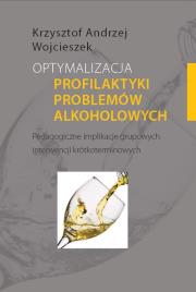 Optymalizacja profilaktyki problemów alkoholowych. Autor: Krzysztof Andrzej Wojcieszek. Dadada.pl Okładka książki Optymalizacja profilaktyki problemów alkoholowych