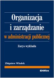 Okładka książki Organizacja i zarządzanie w administracji publ.
