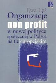 Okładka książki Organizacje non profit w nowej polityce społecznej w Polsce na tle europejskim