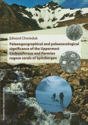 Okładka książki Palaeogeographical and palaeoecological significance of the Uppermost Carboniferous and Permian rugose corals of Spitsbergen