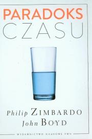 Paradoks czasu. Autor: Philip G. Zimbardo, Boyd John. Dadada.pl Okładka książki Paradoks czasu