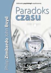 Paradoks czasu. Autor: Philip G. Zimbardo, Boyd John. Dadada.pl Okładka książki Paradoks czasu