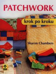 Patchwork krok po kroku RM. Autor: Chambers Sharon. Dadada.pl Okładka książki Patchwork krok po kroku RM