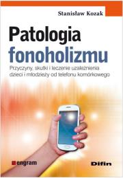 Okładka książki Patologia fonoholizmu Przyczyny, skutki i leczenie