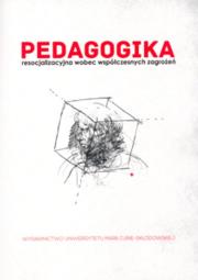 Okładka książki Pedagogika resocjalizacyjna wobec współczesnych zagrożeń