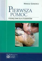 Pierwsza pomoc Podręcznik dla studentów. Autor: Goniewicz Mariusz. Dadada.pl Okładka książki Pierwsza pomoc Podręcznik dla studentów
