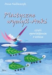 Okładka książki Plastyczne wymyśl-Anki