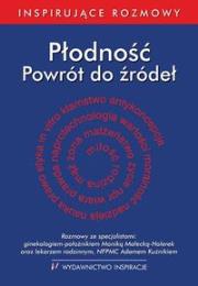 Płodność. Powrót do źródeł. Autor: Małgorzata Zimoń (red.), Marcin Zimoń (red.). Dadada.pl Okładka książki Płodność. Powrót do źródeł