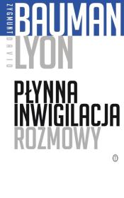 Płynna inwigilacja. Autor: Zygmunt Bauman, Lyon David. Dadada.pl Okładka książki Płynna inwigilacja