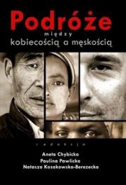 Podróże między kobiecością a męskością. Wydawca: Impuls. Dadada.pl Opakowanie Podróże między kobiecością a męskością