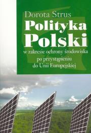 Okładka książki Polityka Polski w zakresie ochrony środowiska po przystąpieniu do Unii Europejskiej