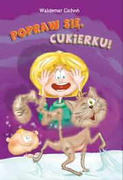 Okładka książki Popraw się, Cukierku!