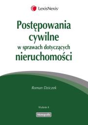 Postępowania cywilne w sprawach dotyczących nieruchomości. Autor: Dziczek Roman. Dadada.pl Okładka książki Postępowania cywilne w sprawach dotyczących nieruchomości