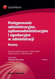 Okładka książki Postępowanie administracyjne, sądowoadministracyjne i egzekucyjne w administracji Kazusy