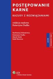 Postępowanie karne Kazusy z rozwiązaniami. Autor: Dudka Katarzyna, Siwek Marek, Dobosiewicz Bartłomiej. Dadada.pl Okładka książki Postępowanie karne Kazusy z rozwiązaniami