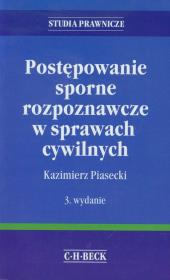 Postępowanie sporne rozpoznawcze w sprawach cywilnych. Autor: Piasecki Kazimierz. Dadada.pl Okładka książki Postępowanie sporne rozpoznawcze w sprawach cywilnych