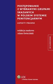 Okładka książki Postępowanie z wybranymi grupami skazanych w polskim systemie penitencjarnym