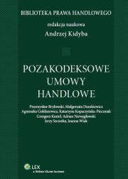 Pozakodeksowe umowy handlowe. Autor: Bryłowski Przemysław, Dumkiewicz Małgorzata, Kidyba Andrzej, Kopaczyńska-Pieczniak Katarzyna. Dadada.pl Okładka książki Pozakodeksowe umowy handlowe