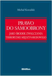 Okładka książki Prawo do samoobrony jako środek zwalczania terroryzmu międzynarodowego