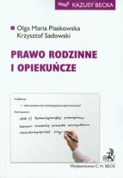Prawo rodzinne i opiekuńcze. Autor: Piaskowska Olga Maria, Sadowski Krzysztof. Dadada.pl Okładka książki Prawo rodzinne i opiekuńcze
