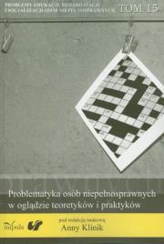 Problematyka osób niepełnosprawnych w oglądzie teoretyków i praktyków. Autor: Anna Klinik (red. nauk.). Dadada.pl Okładka książki Problematyka osób niepełnosprawnych w oglądzie teoretyków i praktyków