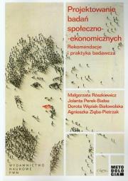 Projektowanie badań społeczno-ekonomicznych. Autor: Rószkiewicz Małgorzata, Perek-Białas Jolanta, Węziak-Białowolska Dorota, Zięba-Pietrzak Agnieszka. Dadada.pl Okładka książki Projektowanie badań społeczno-ekonomicznych