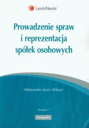 Prowadzenie spraw i reprezentacja spółek osobowych. Autor: Witosz Aleksander Jerzy. Dadada.pl Okładka książki Prowadzenie spraw i reprezentacja spółek osobowych