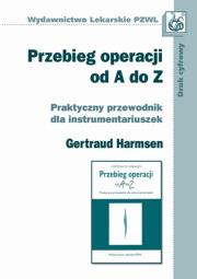 Przebieg operacji od A do Z. Autor: Harmsen Gertraud. Dadada.pl Okładka książki Przebieg operacji od A do Z